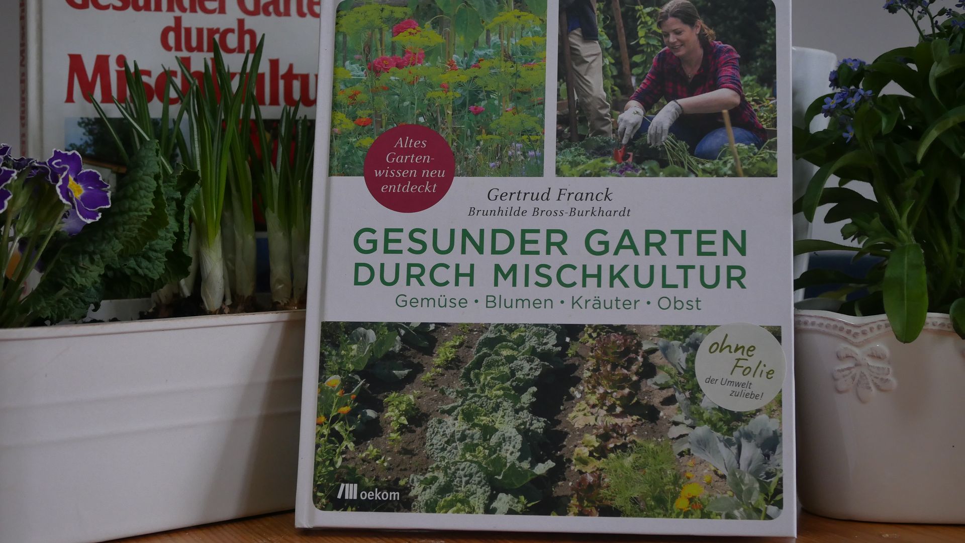 Mischkultur im Garten Buchtipp, Gertrud Franck Gesunder Garten durch Mischkultur